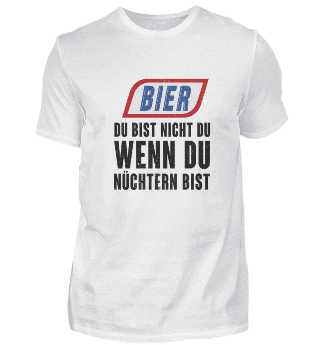 Du bist nicht du wenn du Nüchtern bist - Premiumshirt