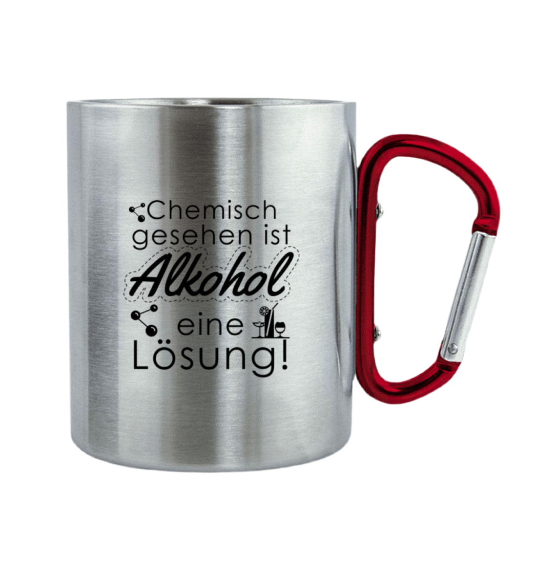 Alkohol ist die Lösung - Edelstahltasse mit Karabinergriff