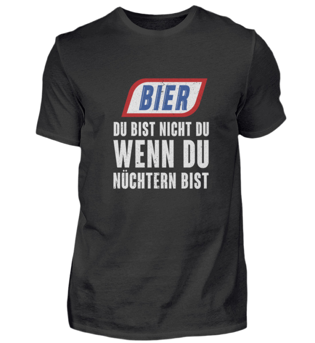 Du bist nicht du wenn du Nüchtern bist - Premiumshirt