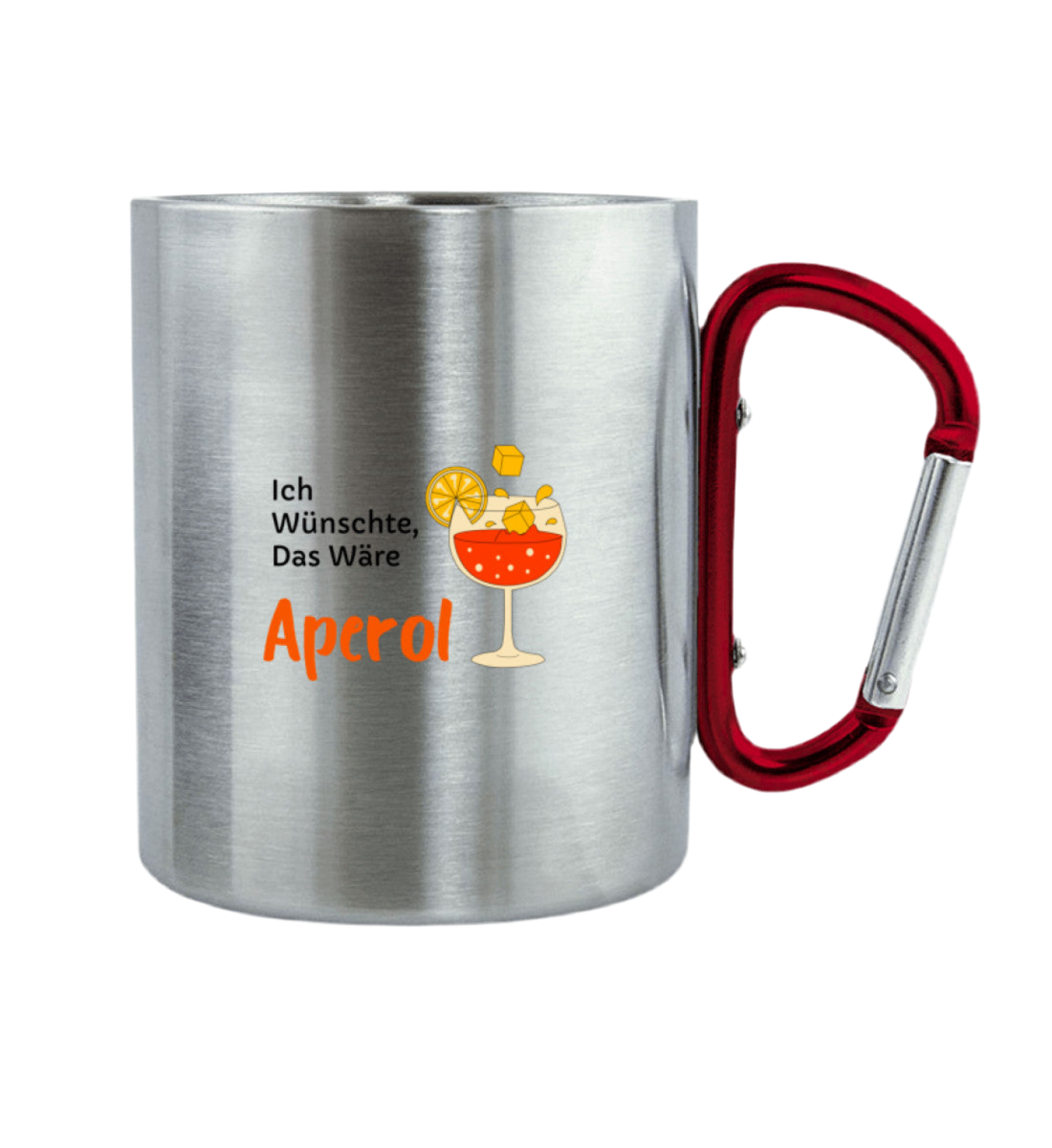 Ich wünschte es wäre Aperol - Edelstahltasse mit Karabinergriff