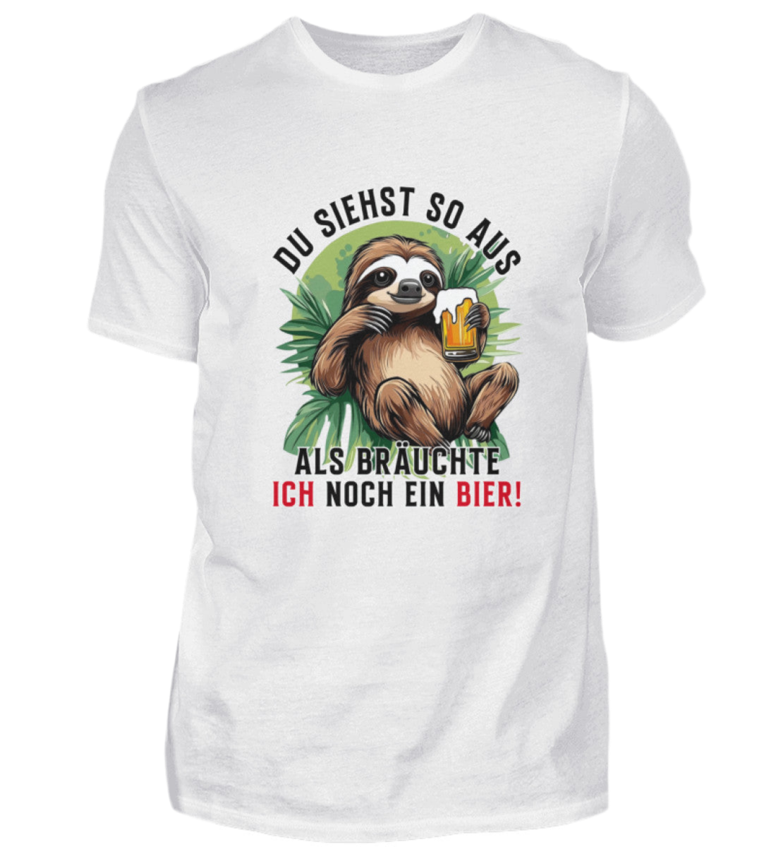 Du siehst aus als bräuchte ich noch ein Bier  - Premiumshirt