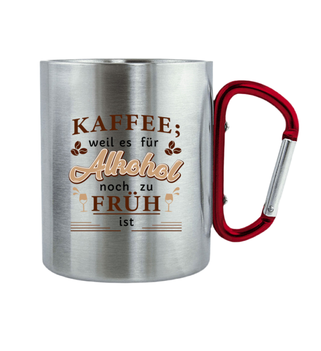 Für Kaffee ist es zu Früh - Edelstahltasse mit Karabinergriff