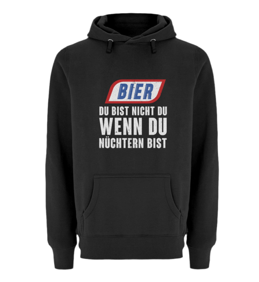 Du bist nicht du wenn du nüchtern bist  - Premium Kapuzenpullover