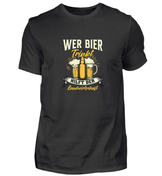 Wer Bier trinkt hilft der Landwirtschaft  - Premiumshirt