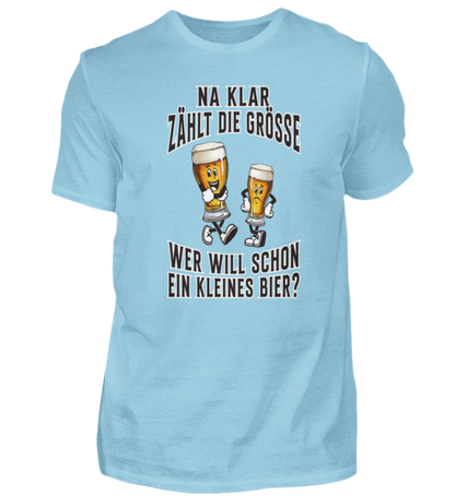 Wer will schon ein kleines Bier  - Premiumshirt
