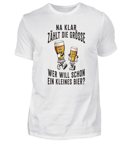 Wer will schon ein kleines Bier  - Premiumshirt