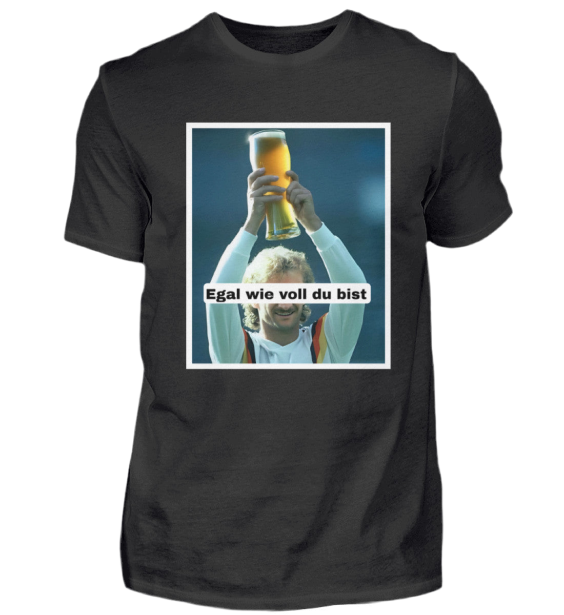 Egal wie voll du bist  - Premiumshirt