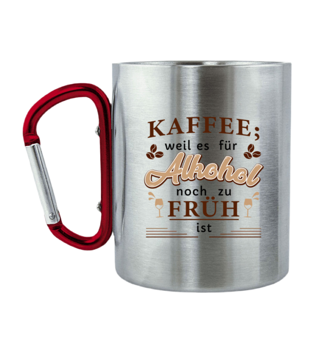Für Kaffee ist es zu Früh - Edelstahltasse mit Karabinergriff
