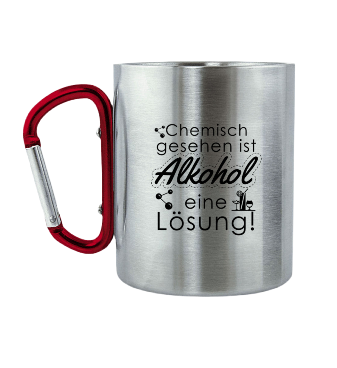 Alkohol ist die Lösung - Edelstahltasse mit Karabinergriff