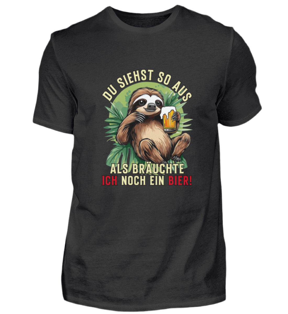 Du siehst aus als bräuchte ich noch ein Bier  - Premiumshirt